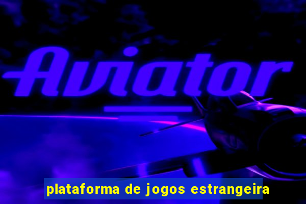 plataforma de jogos estrangeira